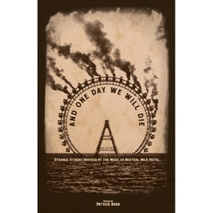 And One Day We Will Die - by  Patrick Barb (Paperback) - 1 of 1