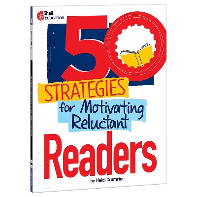 Shell Education 50 Strategies for Motivating Reluctant Readers (SEP136022)