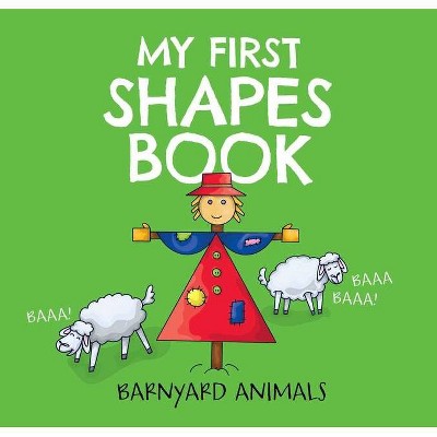 My First Shapes Book: Barnyard Animals, 2 - (Barnyard Basics) (Board Book)