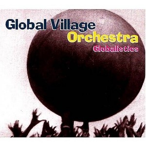 Global Village Orchestra - Globalistics (CD) - 1 of 1