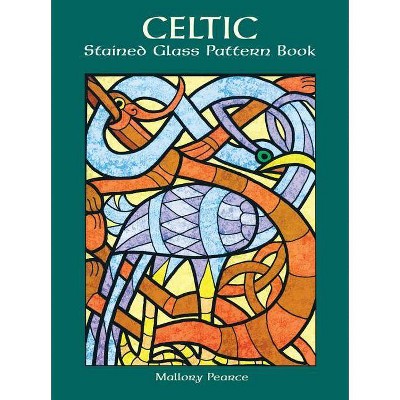 Celtic Stained Glass Pattern Book - (Dover Pictorial Archives) by  Mallory Pearce (Paperback)