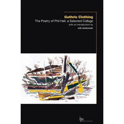 Guthrie Clothing - (Laurier Poetry) by  Phil Hall (Paperback)