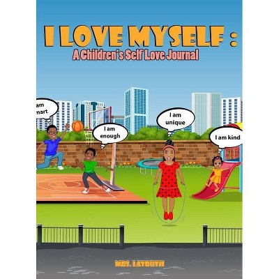 I Love Myself - by  Briana Hampton (Hardcover)