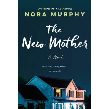The New Mother - by  Nora Murphy (Hardcover)