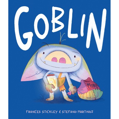 Goblin - by  Frances Stickley (Hardcover)