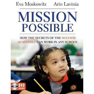 Success Academies - by  Eva Moskowitz & Arin Lavinia (Mixed Media Product)