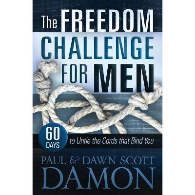 The Freedom Challenge For Men - by  Dawn Scott Damon & Paul Damon (Paperback)