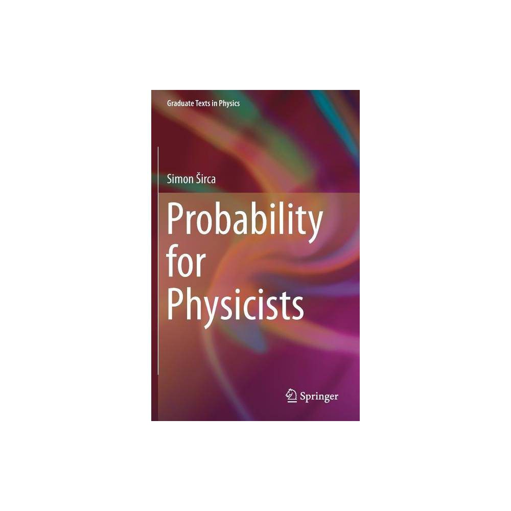 ISBN 9783319316093 product image for Probability for Physicists - (Graduate Texts in Physics) by Simon Sirca (Hardcov | upcitemdb.com