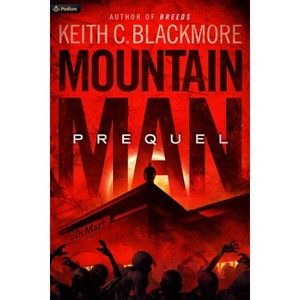 Mountain Man Prequel - (Mountain Man Prequels) by  Keith C Blackmore (Paperback) - 1 of 1