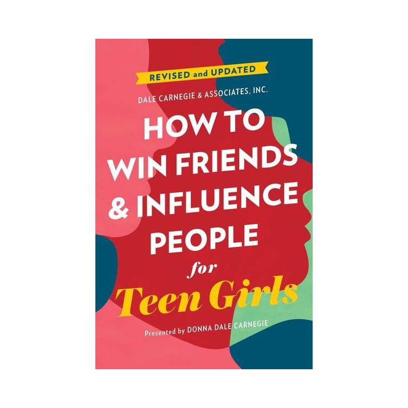 How to Win Friends and Influence People for Teen Girls - (Dale Carnegie Books) by  Donna Dale Carnegie (Paperback), 1 of 2