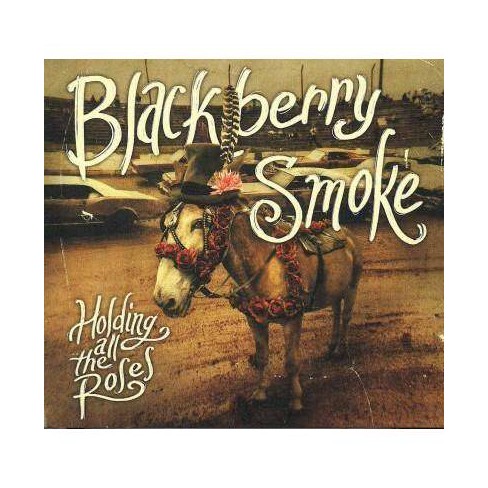 blackberry smoke holding all the roses