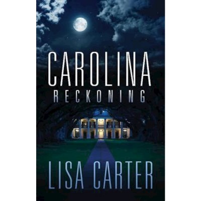 Carolina Reckoning - by  Lisa Carter (Paperback)