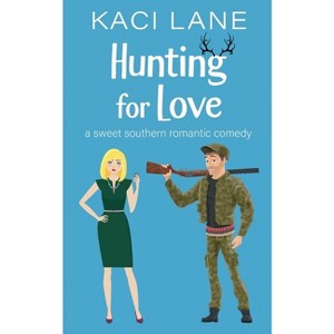 Hunting for Love - (Bama Boys) by  Kaci Lane (Paperback) - 1 of 1