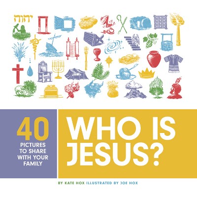 Who Is Jesus? - by  Kate Hox (Hardcover)