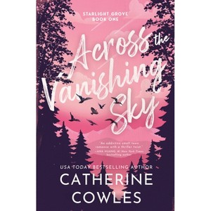 Across the Vanishing Sky (Standard Edition) - (Starlight Grove) by  Catherine Cowles (Paperback) - 1 of 1