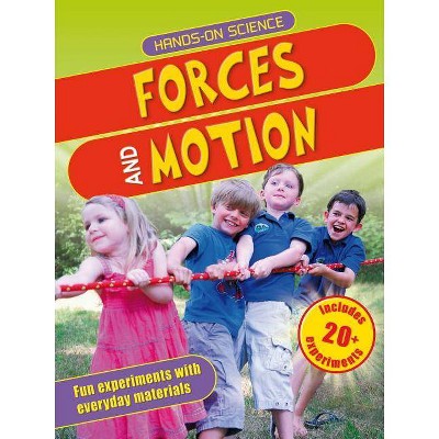 Forces and Motion - (Hands-On Science) by  Jack Challoner & Maggie Hewson (Paperback)