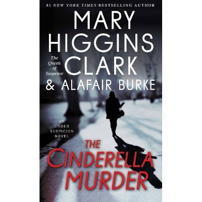 The Cinderella Murder - (Under Suspicion) by  Mary Higgins Clark & Alafair Burke (Paperback)