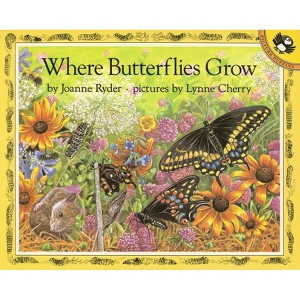 Where Butterflies Grow - (Picture Puffin Books) by  Joanne Ryder (Paperback) - 1 of 1