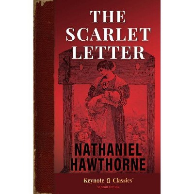 The Scarlet Letter (Annotated Keynote Classics) - 2nd Edition by  Nathaniel Hawthorne (Paperback)