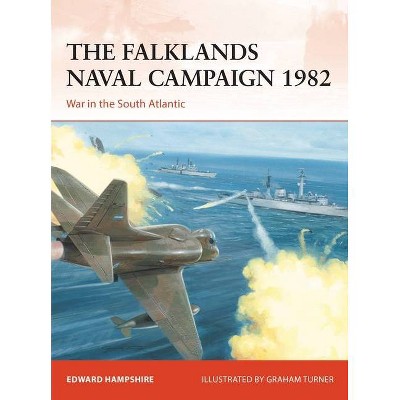 The Falklands Naval Campaign 1982 - by  Edward Hampshire (Paperback)