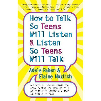 How to Talk so Teens Will Listen and Listen so Teens Will - by  Adele Faber (Paperback)