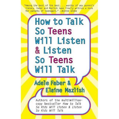 How to Talk so Teens Will Listen and Listen so Teens Will - by  Adele Faber (Paperback)