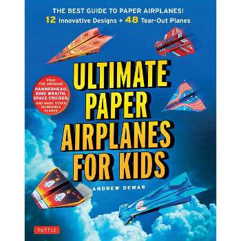 Ultimate Paper Airplanes for Kids - by  Andrew Dewar (Paperback)