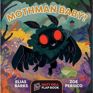 Mothman Baby! - (Hazy Dell Flap Book) by  Elias Barks (Board Book) - 1 of 1