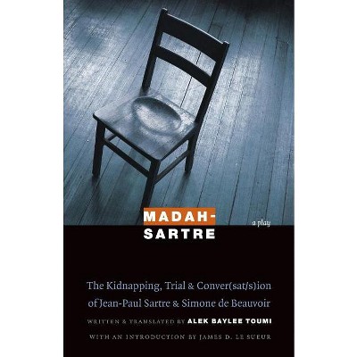 Madah-Sartre - (France Overseas: Studies in Empire and Decolonization) by  Alek Baylee Toumi (Paperback)