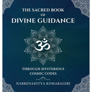 The Sacred Book of Divine Guidance (Full Colour) - by  Narrenaditya Komaragiri (Hardcover) - 1 of 1