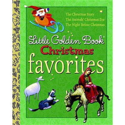 Little Golden Book Christmas Favorites - (Little Golden Book Favorites) by  Jane Werner & Clement C Moore & Gale Wiersum (Hardcover)