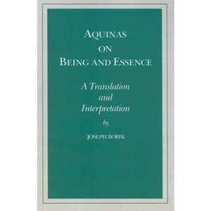 Aquinas on Being and Essence - by  Joseph Bobik (Paperback) - 1 of 1