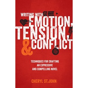 Writing With Emotion, Tension, and Conflict - by  Cheryl St John (Paperback) - 1 of 1