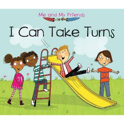 I Can Take Turns - (Me and My Friends) by  Daniel Nunn (Paperback)