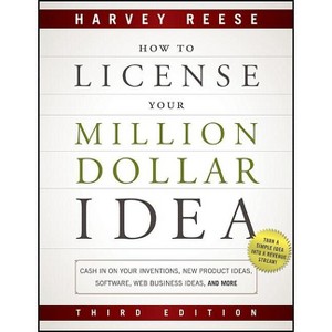 How to License Your Million Dollar Idea - 3rd Edition by  Harvey Reese (Paperback) - 1 of 1