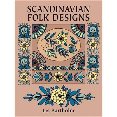 Scandinavian Folk Designs - (Dover Pictorial Archive) by  Lis Bartholm (Paperback)