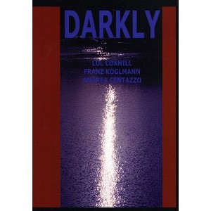 Lol Coxhill & Franz Koglmann & Andrea Centazzo - Darkly (CD) - 1 of 1