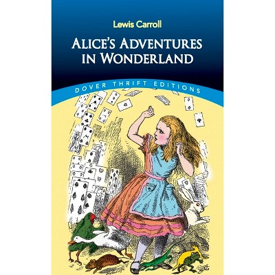 Alice's Adventures in Wonderland - (Dover Thrift Editions: Classic Novels) by  Lewis Carroll (Paperback)