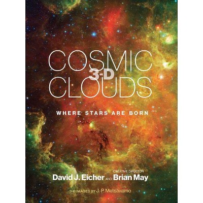 Cosmic Clouds 3-D - (Mit Press) by  David J Eicher & Brian May (Hardcover)