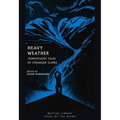 Heavy Weather - (Tales of the Weird) by  Kevan Manwaring (Paperback)