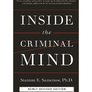 Inside the Criminal Mind (Newly Revised Edition) - 3rd Edition by  Stanton Samenow (Paperback) - 1 of 1