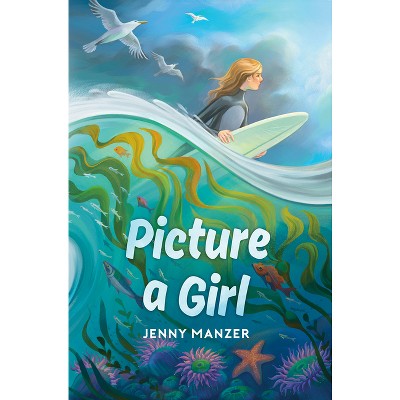 Picture a Girl - by  Jenny Manzer (Paperback)