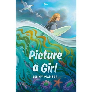 Picture a Girl - by  Jenny Manzer (Paperback) - 1 of 1