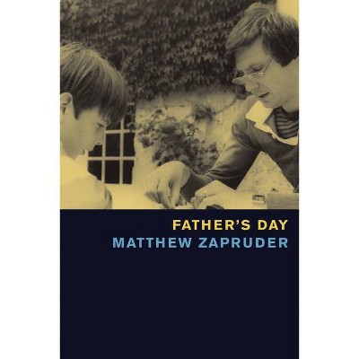 Father's Day - by  Matthew Zapruder (Paperback)