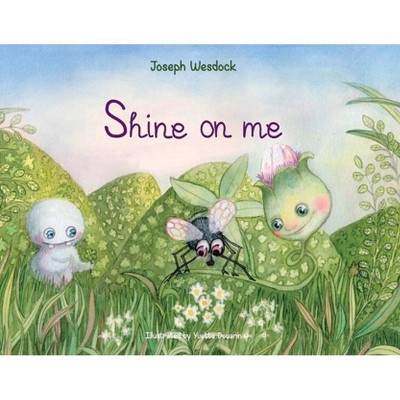 Shine on Me - by  Joseph Wesdock (Paperback)