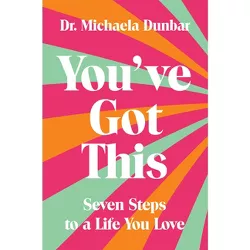 You've Got This - by  Michaela Dunbar (Paperback)