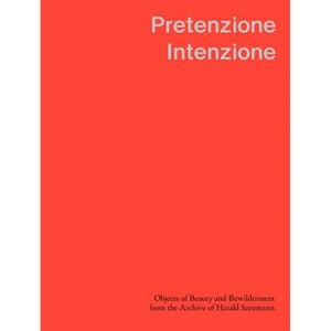 Pretenzione Intenzione - by  Michele Robecchi (Hardcover) - 1 of 1