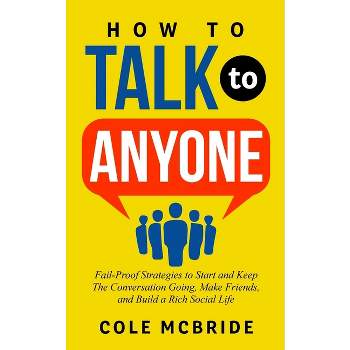How to Talk to Anyone - by  Cole McBride (Paperback)