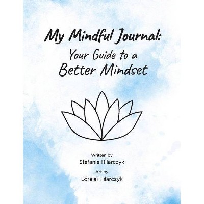 My Mindful Journal - by  Stefanie Hilarczyk (Paperback)