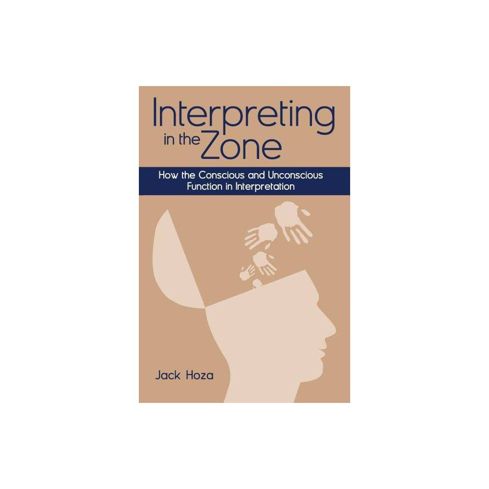 ISBN 9781563686665 product image for Interpreting in the Zone - by Jack Hoza (Hardcover) | upcitemdb.com